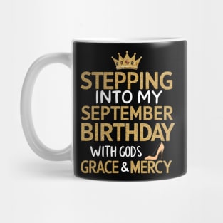 Stepping Into My September Birthday With God's Grace And Mercy Mug